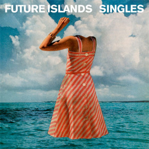 28. Future Islands – Singles